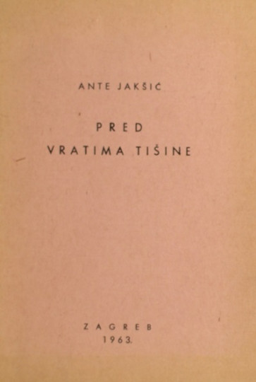 JAKŠIĆ, Ante: Pred vratima tišine