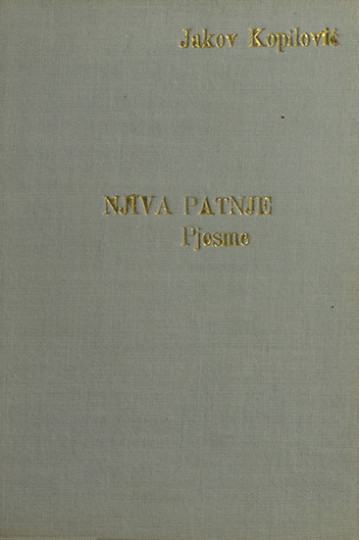 KOPILOVIĆ, Jakov:  Njiva patnje : pjesme