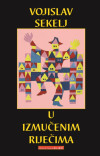 SEKELJ, Vojislav: U izmučenim riječima