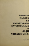 Zbornik radova sa znanstvenog savjetovanja o Albi Vidakoviću / [glavni i odgovorni urednik Anđelka Milanović]