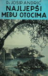 ANDRIĆ, Josip: Najljepši među otocima
