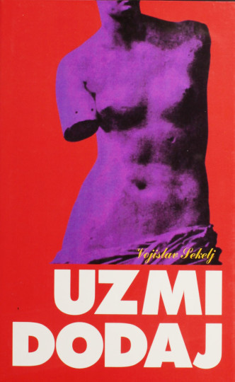 SEKELJ, Vojislav: Uzmi, dodaj : poetska drama