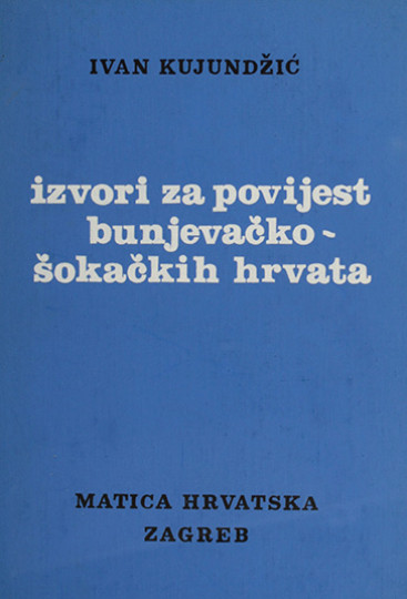 KUJUNDŽIĆ, Ivan: Izvori za povijest bunjevačko-šokačkih Hrvata