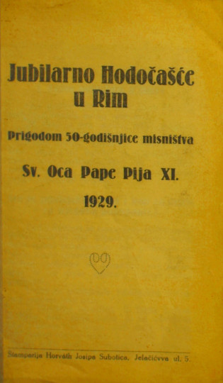 BUDANOVIĆ, Lajčo: Jubilarno hodočašće u Rim: prigodom 50. godišnjice misništva sv. oca pape Pija XI. 1929.