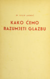 ANDRIĆ, Josip:  Kako ćemo razumjeti glazbu?