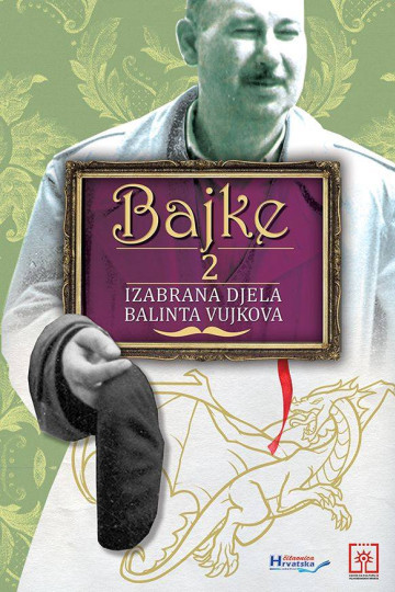 Izabrana djela Balinta Vujkova: Bajke 2