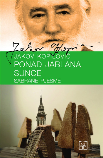 Jakov Kopilović: Ponad jablana sunce : sabrane pjesme