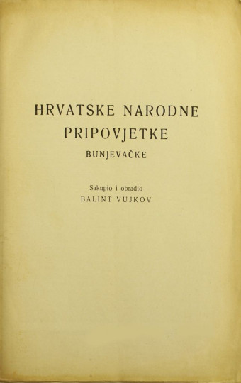 Vujkov Balint :  Hrvatske narodne pripovjetke Bunjevačke