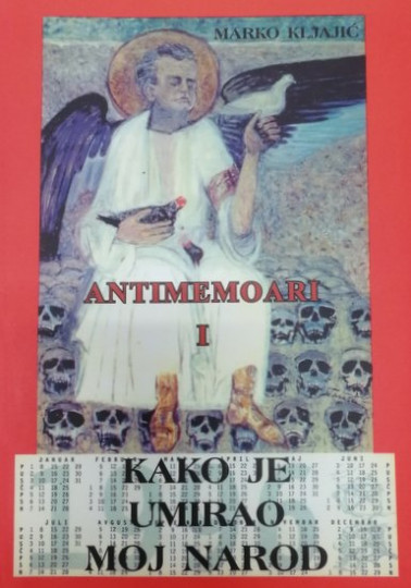 Marko Kljajić: Antimemoari I. : Kako je umirao moj narod