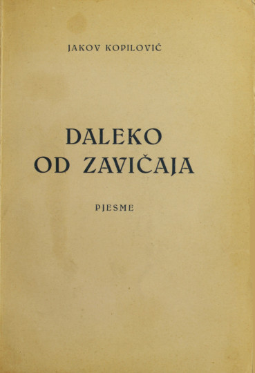 KOPILOVIĆ, Jakov:  Daleko od zavičaja : pjesme