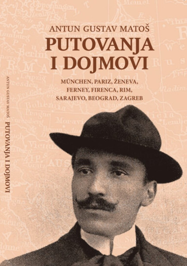 Nova knjiga: Antun Gustav Matoš – Putovanja i dojmovi