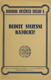 BUDANOVIĆ, Lajčo: Budite svijesni katolici!