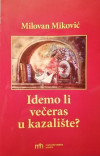 Milovan Miković: Idemo li večeras u kazalište?