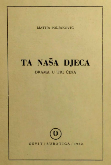 POLJAKOVIĆ, Matija: Ta naša djeca