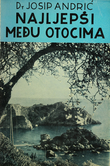 ANDRIĆ, Josip: Najljepši među otocima