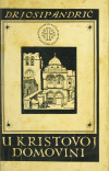 ANDRIĆ, Josip: U Kristovoj domovini : putopis iz svete zemlje