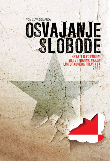 Tomislav Žigmanov: Osvajanje slobode
