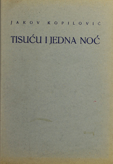 KOPILOVIĆ, Jakov:  Tisuću i jedna noć : pjesme
