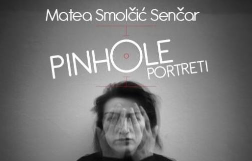 matea smolcic sencar pinhole
