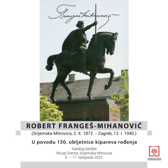 Robert Frangeš Mihanović (Srijemska Mitrovica, 2. X. 1872. – Zagreb, 12. I. 1940.) – katalog izložbe