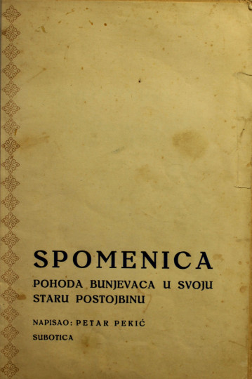 PEKIĆ, Petar: Spomenica pohoda Bunjevaca u svoju staru postojbinu