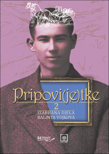 Izabrana djela Balinta Vujkova : Pripovi(je)tke 2