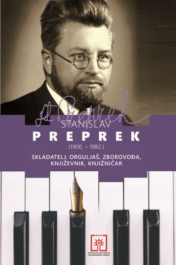 Stanislav Preprek (1900. – 1982.): skladatelj, orguljaš, zborovođa, književnik, knjižničar