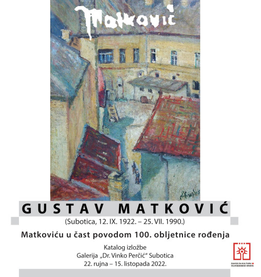 Gustav Matković (Subotica, 12. IX. 1922. – 25. VII. 1990.) – katalog izložbe