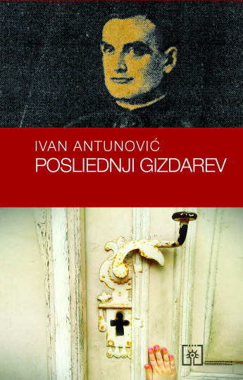 Ivan Antunović: Posliednji Gizdarev