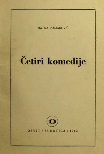 POLJAKOVIĆ, Matija: Četiri komedije