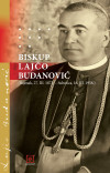 Biskup Lajčo Budanović  (Bajmak, 27. III. 1873. – Subotica, 16. III. 1958.)