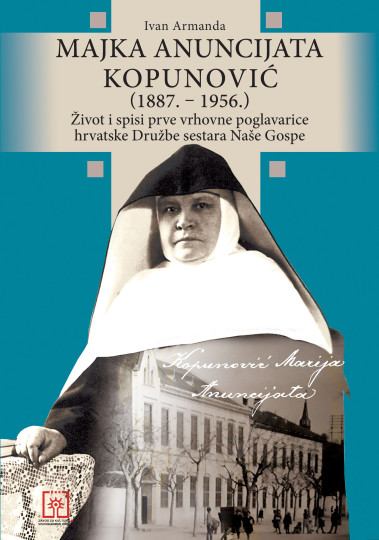 Nova knjiga ZKVH-a: „Majka Anuncijata Kopunović (1887. – 1956.)“ Ivana Armande
