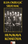 OKRUGIĆ, Ilija: Hunjkava komedija: vesele slike iz svagdanjeg života s pjevanjem u 4 čina